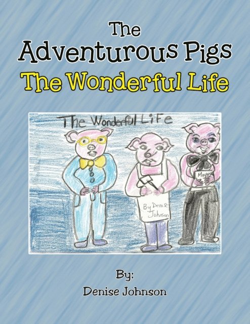 Denise Johnson - Adventurous Pigs, E-bok