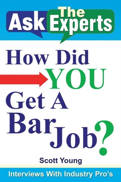 Scott Young - Ask the Experts: How Did You Get a Bar Job?, E-bok