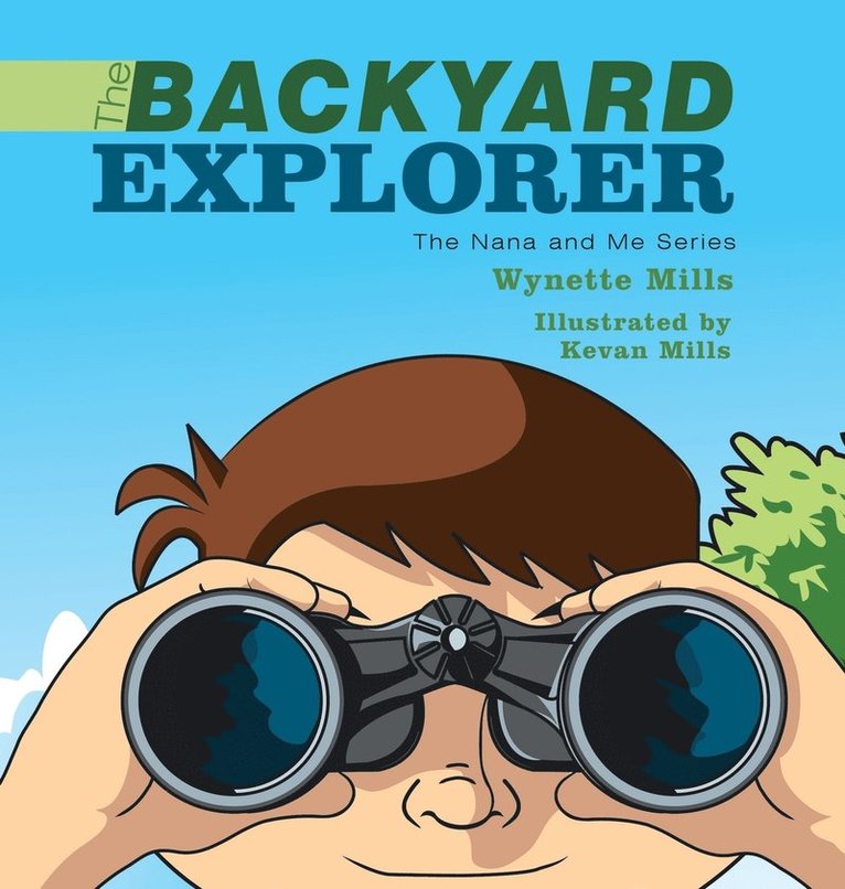 Wynette Mills - Backyard Explorer, Inbunden. Tillgänglighet: Lägg i varukorg