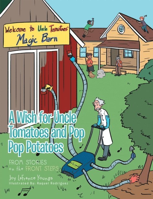 Joy LaFrance Youngs - Wish for Uncle Tomatoes and Pop Pop Potatoes, E-bok