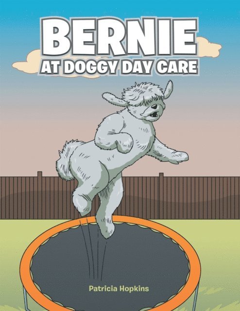 Patricia Hopkins - Bernie at Doggy Day Care, E-bok