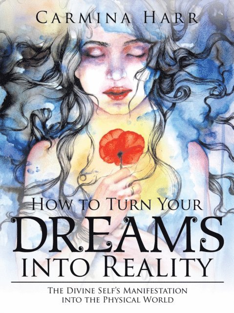 Carmina Harr - How to Turn Your Dreams into Reality, E-bok