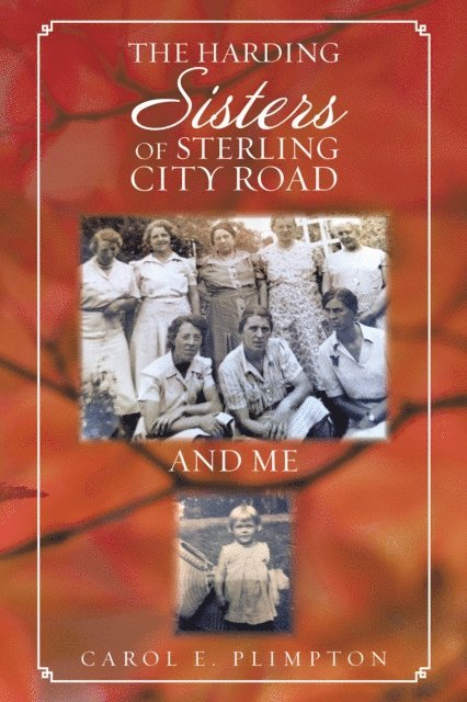 Carol E. Plimpton - Harding Sisters of Sterling City Road and Me, E-bok