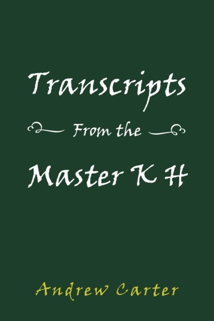 Andrew Carter - Transcripts from the Master K H, E-bok