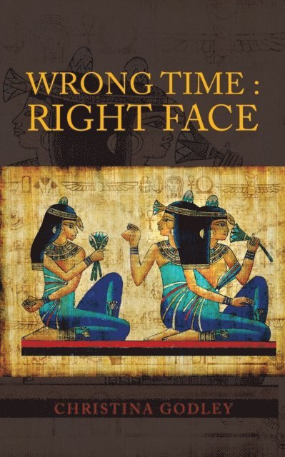 Christina Godley - Wrong Time: Right Face, E-bok