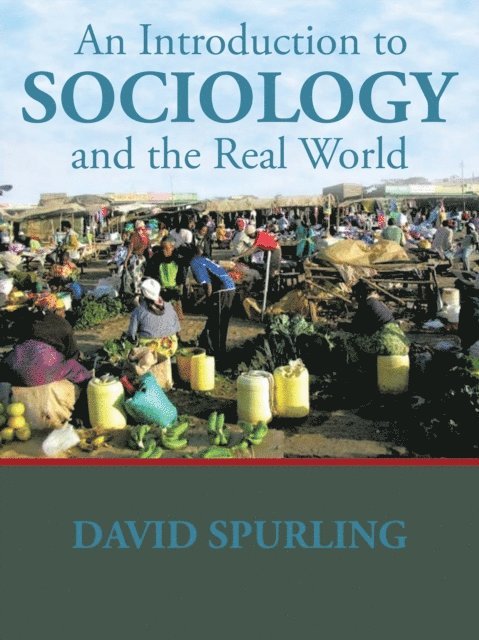 David Spurling - Introduction to Sociology and the Real World, E-bok