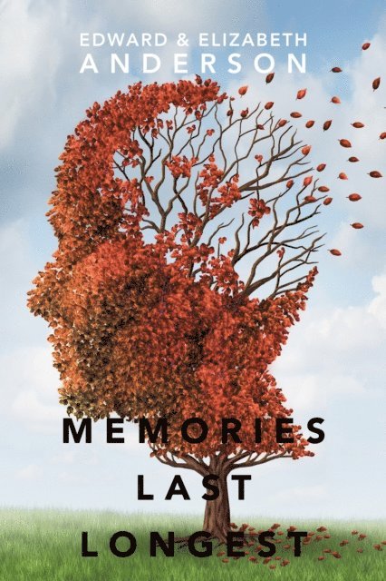 Elizabeth Anderson, Edward Anderson - Memories Last Longest, E-bok