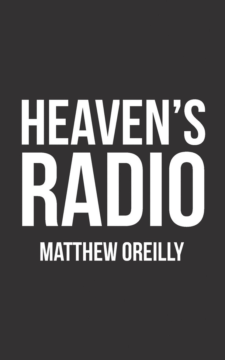 Matthew Oreilly - Heaven's Radio, Häftad. Tillgänglighet: Lägg i varukorg