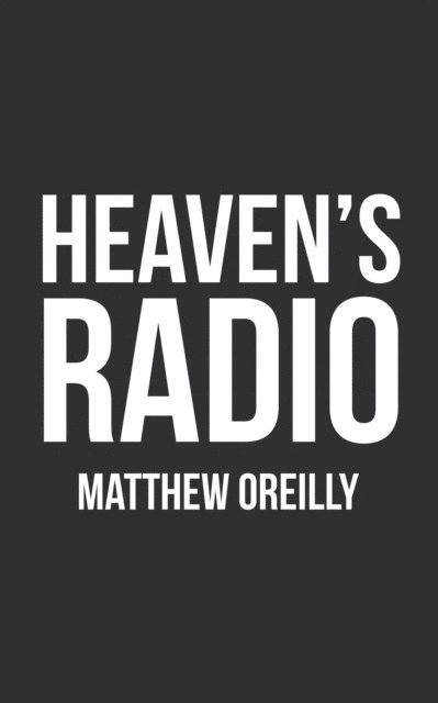 Matthew Oreilly - Heaven'S Radio, E-bok. Tillgänglighet: Lägg i varukorg