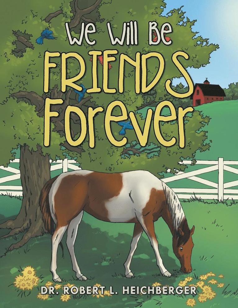 Robert L Heichberger - We Will Be Friends Forever, Häftad