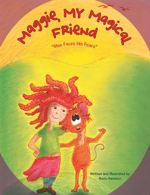Rocio Ramirez - Maggie, My Magical Friend, E-bok