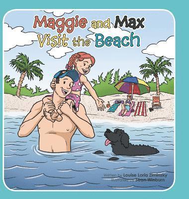Louise Loria Ziminsky - Maggie and Max Visit the Beach, Inbunden