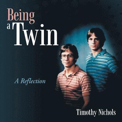 Timothy Nichols - Being a Twin, Häftad. Tillgänglighet: Lägg i varukorg