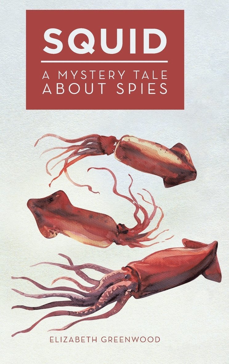Elizabeth Greenwood - Squid, Inbunden