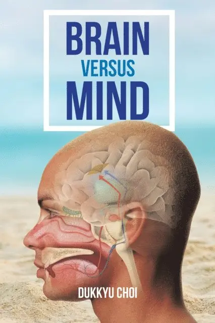 Dukkyu Choi - Brain Versus Mind, E-bok. Tillgänglighet: Lägg i varukorg