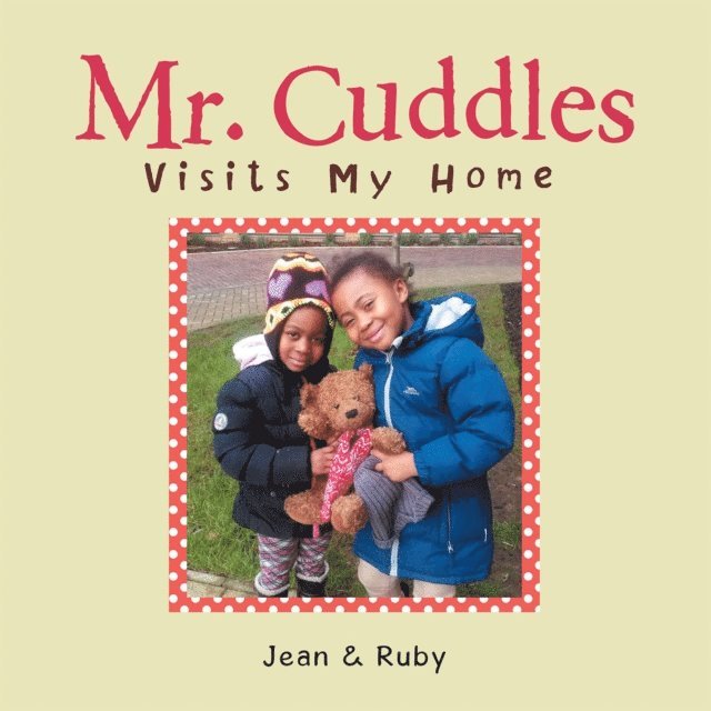 Ruby, Jean - Mr. Cuddles Visits My Home, E-bok