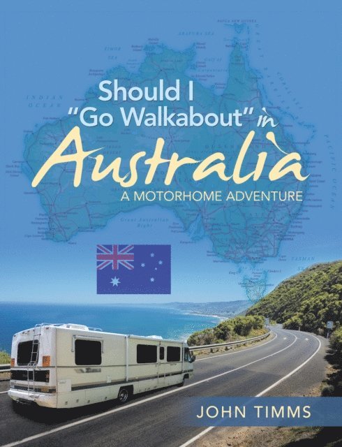 John Timms - Should I &quote;Go Walkabout&quote; in Australia, E-bok