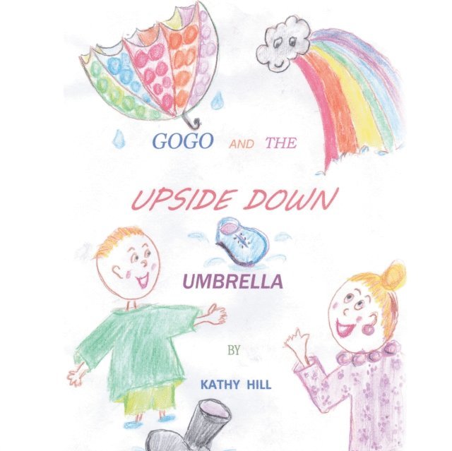Kathy Hill - Gogo and the Upside Down Umbrella, E-bok