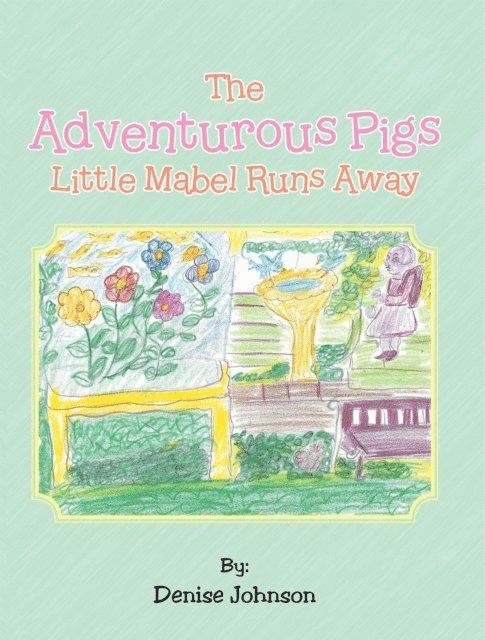 Denise Johnson - Adventurous Pigs, E-bok