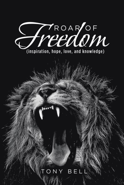 Tony Bell - Roar of Freedom, E-bok. Tillgänglighet: Lägg i varukorg