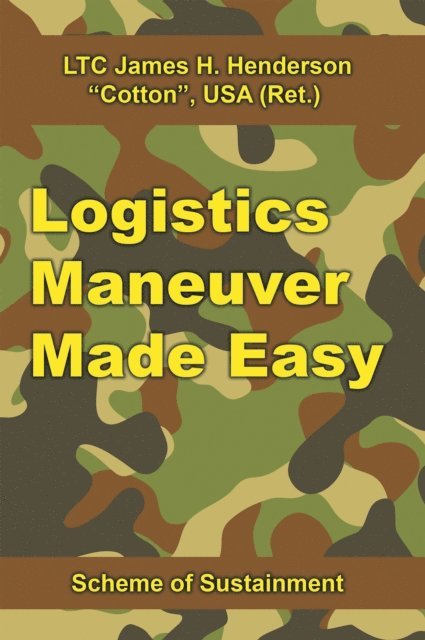 James H. Henderson - Logistics Maneuver Made Easy, E-bok