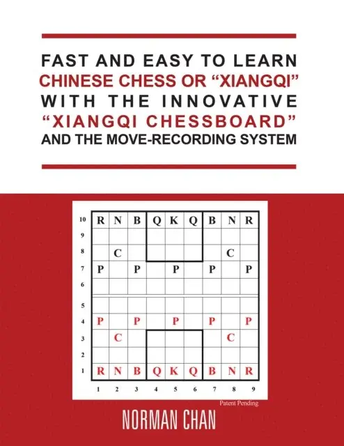 Norman Chan - Fast and Easy to Learn Chinese Chess or &quote;Xiangqi&quote; with the Innovative &quote;Xiangqi Chessboard&quote; and the Move-Recording System, E-bok. Tillgänglighet: Lägg i varukorg