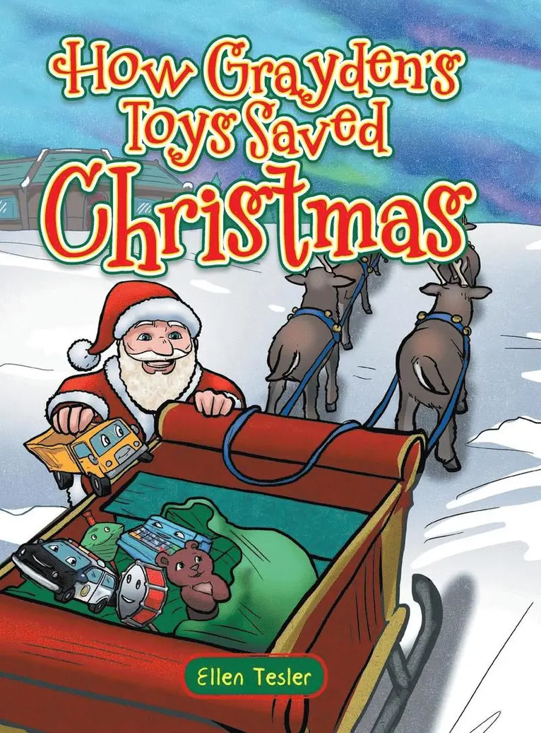 Ellen Tesler - How Grayden's Toys Saved Christmas, Inbunden. Tillgänglighet: Lägg i varukorg