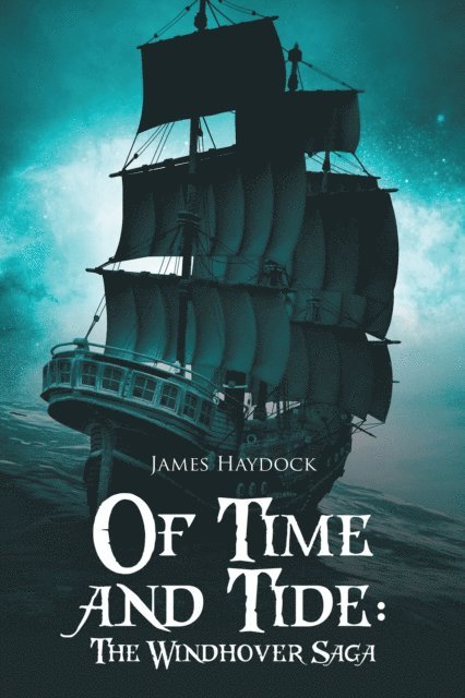 James Haydock - Of Time and Tide: the Windhover Saga, E-bok