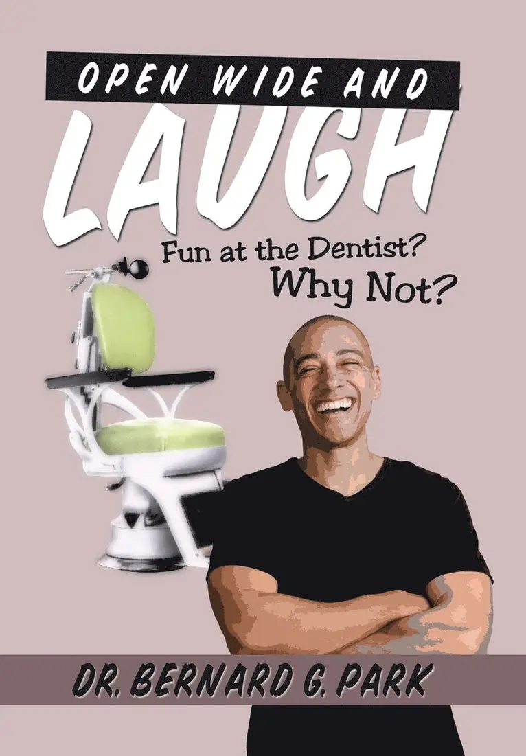Bernard G Park - Open Wide and Laugh, Inbunden. Tillgänglighet: Lägg i varukorg