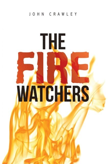 John Crawley - Fire Watchers, E-bok