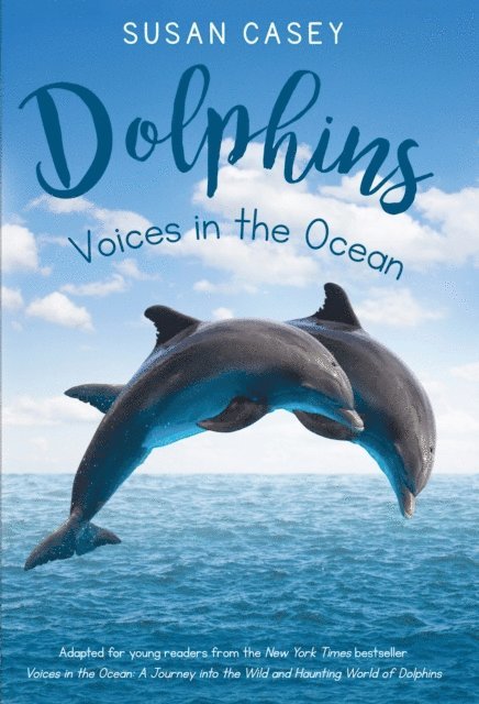 Susan Casey - Dolphins: Voices in the Ocean, E-bok
