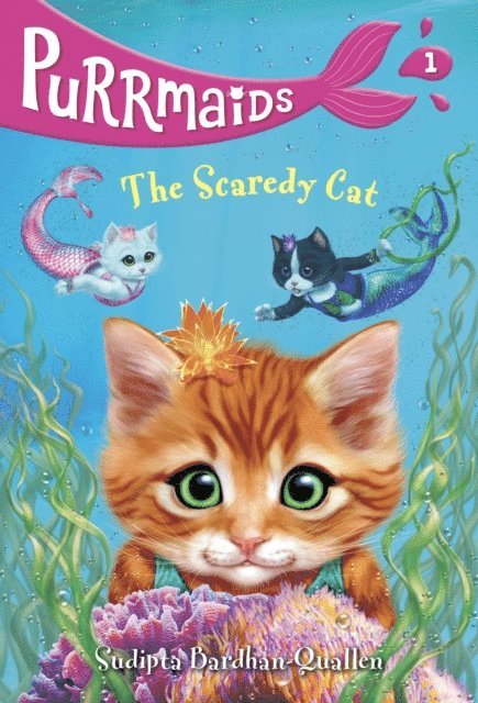 Sudipta Bardhan-Quallen - Purrmaids #1: The Scaredy Cat, E-bok