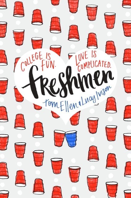 Lucy Ivison, Tom Ellen - Freshmen, E-bok