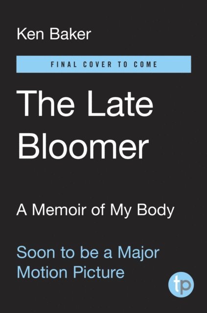 Ken Baker - Late Bloomer, E-bok
