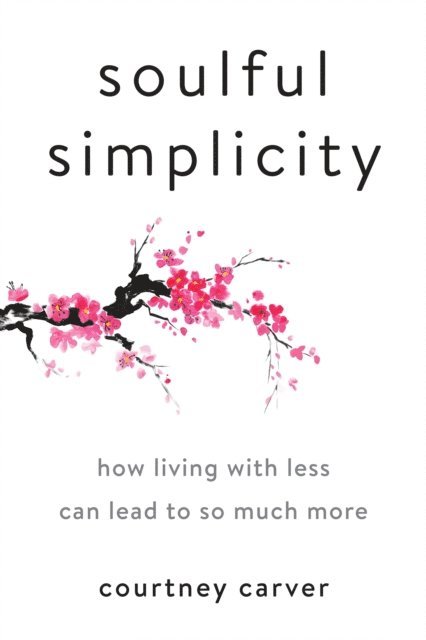 Courtney Carver - Soulful Simplicity, E-bok