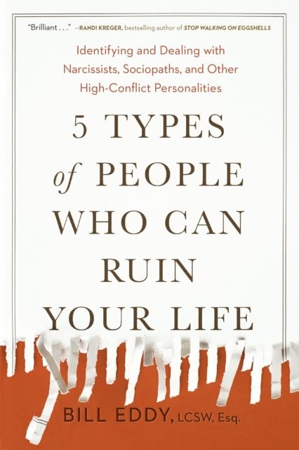 Bill Eddy - 5 Types of People Who Can Ruin Your Life, E-bok