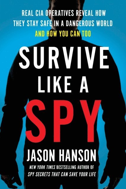 Jason Hanson - Survive Like a Spy, E-bok