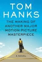 Tom Hanks - The Making of Another Major Motion Picture Masterpiece, Häftad