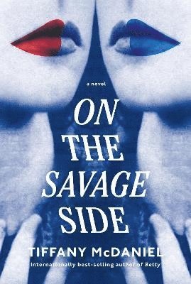 On the Savage Side av Tiffany McDaniel