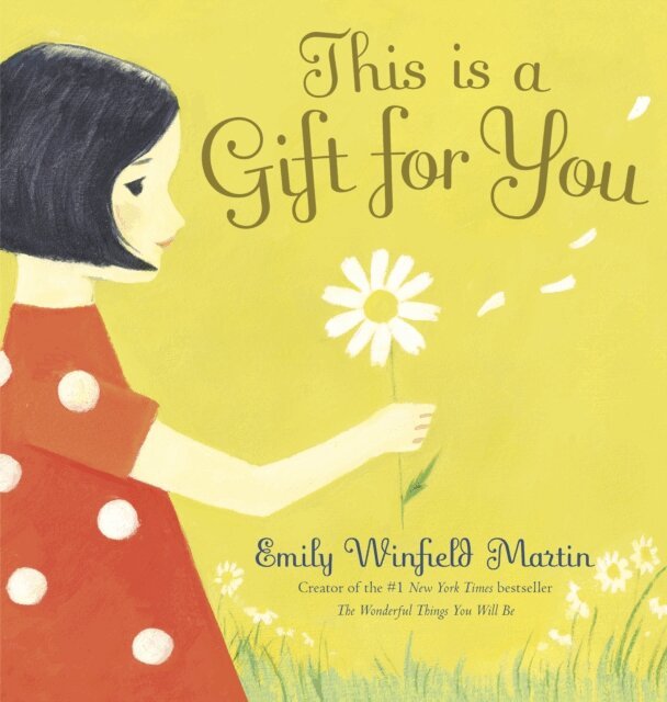 Emily Winfield Martin - This Is a Gift for You, E-bok