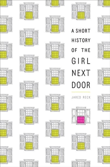 Jared Reck - Short History of the Girl Next Door, E-bok. Tillgänglighet: Lägg i varukorg