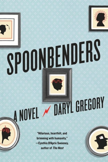 Daryl Gregory - Spoonbenders, E-bok