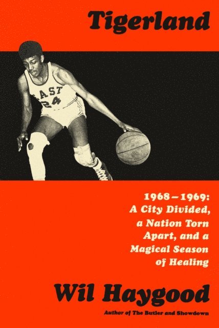 Wil Haygood - Tigerland, E-bok