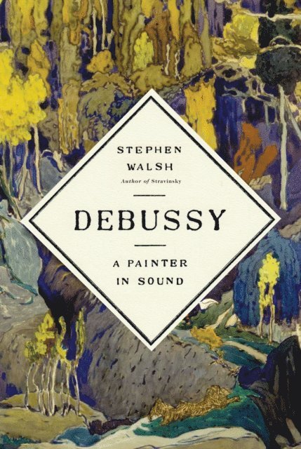 Stephen Walsh - Debussy, E-bok