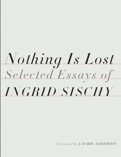 Ingrid Sischy - Nothing Is Lost, E-bok. Tillgänglighet: Lägg i varukorg