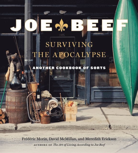 Meredith Erickson, David McMillan, Frederic Morin - Joe Beef: Surviving the Apocalypse, E-bok