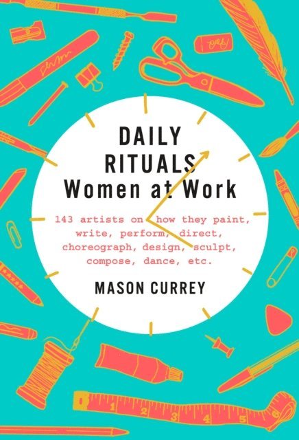 Mason Currey - Daily Rituals: Women at Work, E-bok