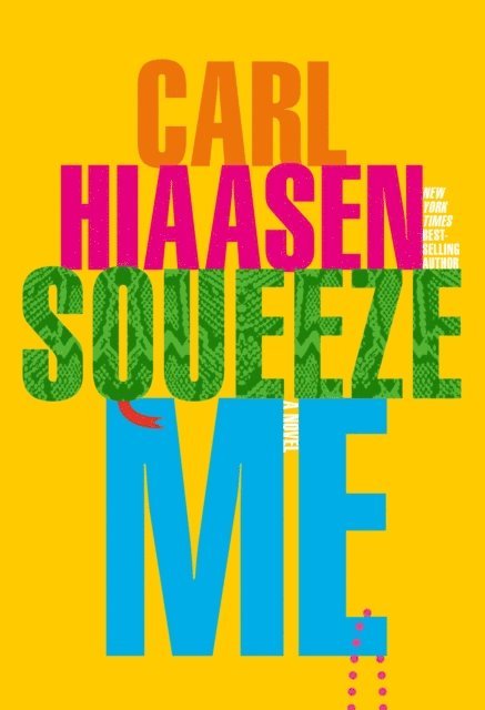 Carl Hiaasen - Squeeze Me, E-bok