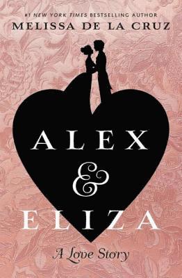 Melissa de la Cruz - Alex & Eliza, E-bok