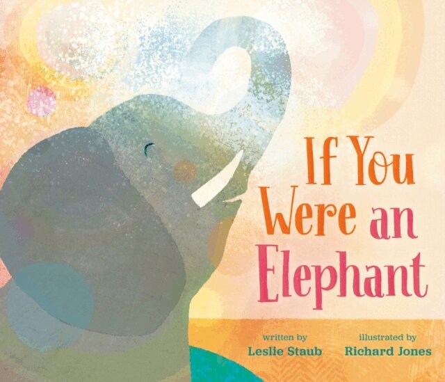 Leslie Staub - If You Were an Elephant, E-bok